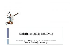 Manipulative skills in badminton