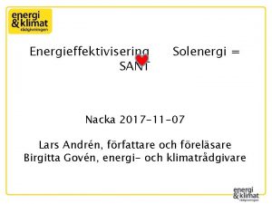 Energieffektivisering SANT Solenergi Nacka 2017 11 07 Lars