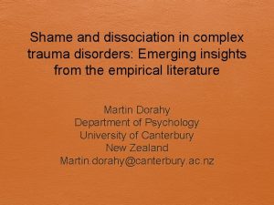 Shame and dissociation in complex trauma disorders Emerging