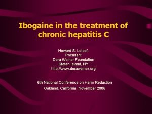 Ibogaine in the treatment of chronic hepatitis C