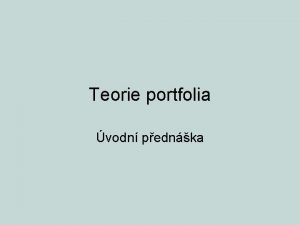 Teorie portfolia vodn pednka Strun pehled tmat pedmtu