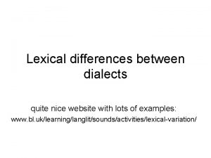 Lexical differences between dialects quite nice website with