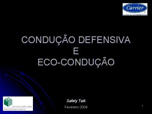 CONDUO DEFENSIVA E ECOCONDUO Safety Talk Fevereiro 2009