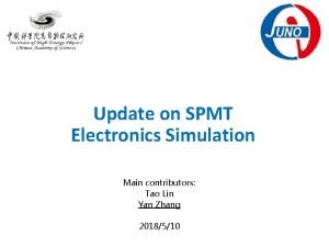 Update on SPMT Electronics Simulation Main contributors Tao