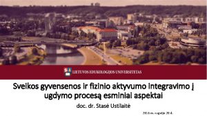 Sveikos gyvensenos ir fizinio aktyvumo integravimo ugdymo proces