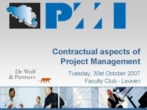Contractual aspects of Project Management Tuesday 30 st