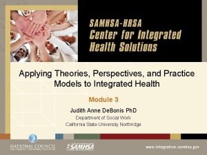 Applying Theories Perspectives and Practice Models to Integrated