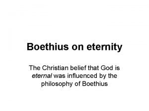 Boethius on eternity The Christian belief that God
