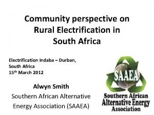 Community perspective on Rural Electrification in South Africa