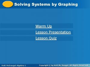 Solving Systemsby by Graphing Warm Up Lesson Presentation