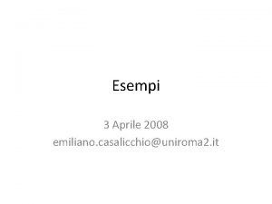 Esempi 3 Aprile 2008 emiliano casalicchiouniroma 2 it