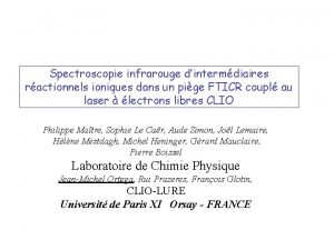 Spectroscopie infrarouge dintermdiaires ractionnels ioniques dans un pige