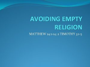 AVOIDING EMPTY RELIGION MATTHEW 24 1 14 2