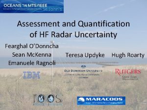 Assessment and Quantification of HF Radar Uncertainty Fearghal