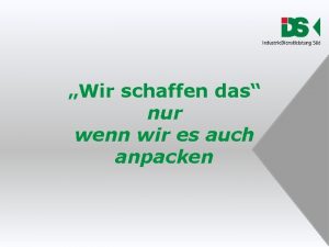 Wir schaffen das nur wenn wir es auch