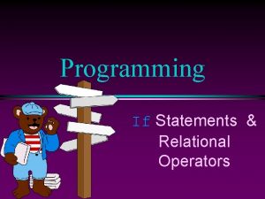 Programming If Statements Relational Operators COMP 102 Prog