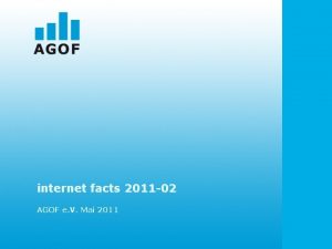 internet facts 2011 02 AGOF e V Mai
