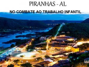 PIRANHAS AL NO COMBATE AO TRABALHO INFANTIL PIRANHAS