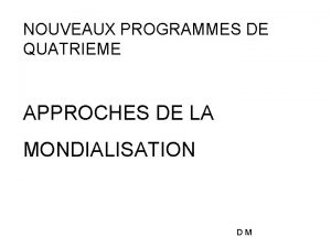 NOUVEAUX PROGRAMMES DE QUATRIEME APPROCHES DE LA MONDIALISATION