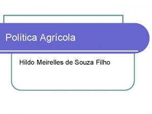 Poltica Agrcola Hildo Meirelles de Souza Filho l