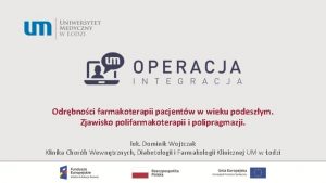 Odrbnoci farmakoterapii pacjentw w wieku podeszym Zjawisko polifarmakoterapii