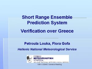 Short Range Ensemble Prediction System Verification over Greece