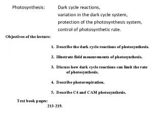 Photosynthesis Dark cycle reactions variation in the dark
