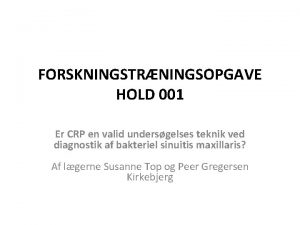 FORSKNINGSTRNINGSOPGAVE HOLD 001 Er CRP en valid undersgelses