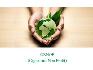 ORNOP Organisasi Non Profit Lembaga swadaya masyarakat adalah