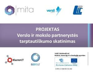 PROJEKTAS Verslo ir mokslo partnerysts tarptautikumo skatinimas Vaid