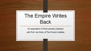 The Empire Writes Back An exploration of Postcolonial