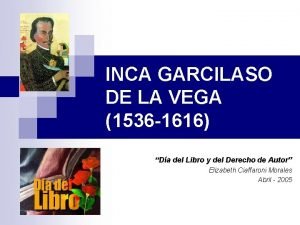 INCA GARCILASO DE LA VEGA 1536 1616 Da