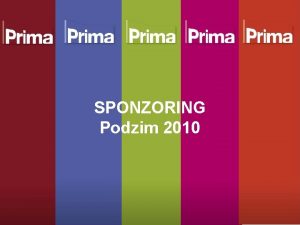 SPONZORING Podzim 2010 Prima Group trvale posiluje Prima