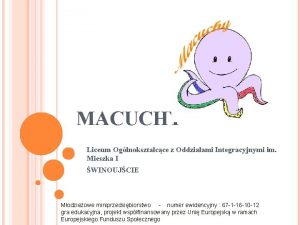 MACUCHY Liceum Oglnoksztacce z Oddziaami Integracyjnymi im Mieszka