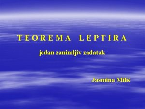 TEOREMA LEPTIRA jedan zanimljiv zadatak Jasmina Mili F