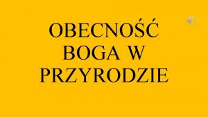 OBECNO BOGA W PRZYRODZIE Jak Ci pozna Boe