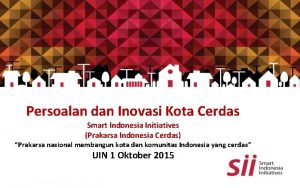 Persoalan dan Inovasi Kota Cerdas Smart Indonesia Initiatives