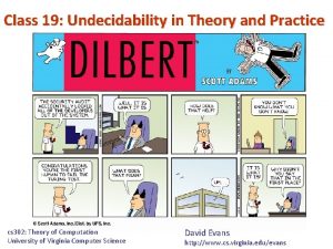 Class 19 Undecidability in Theory and Practice cs