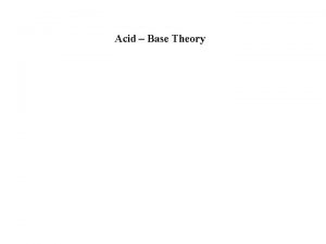 Acid Base Theory Definitions Arrhenius An acid is