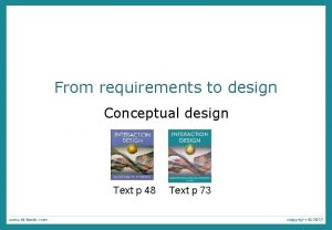 From requirements to design Conceptual design Text p