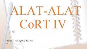 ALATALAT Co RT IV Disediakan oleh Ivy Wong