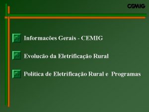 Informaces Gerais CEMIG Evoluco da Eletrificao Rural Poltica