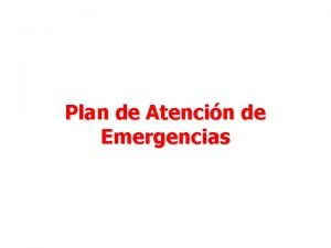 Plan de Atencin de Emergencias TRMINOS GENERALES QU