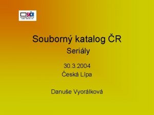 Souborn katalog R Serily 30 3 2004 esk