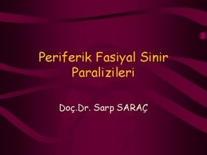 Periferik Fasiyal Sinir Paralizileri Do Dr Sarp SARA