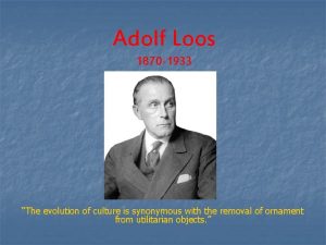 Adolf Loos 1870 1933 The evolution of culture