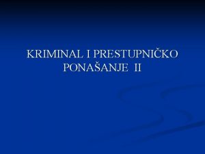 KRIMINAL I PRESTUPNIKO PONAANJE II ODRAVANJE REDA U