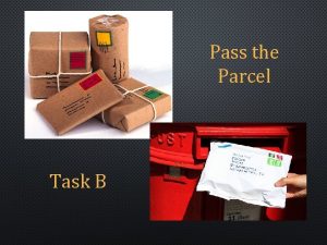 Pass the Parcel Task B Pass the Parcel