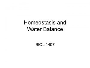 Homeostasis and Water Balance BIOL 1407 Homeostasis Tendency