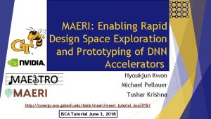 MAERI Enabling Rapid Design Space Exploration and Prototyping